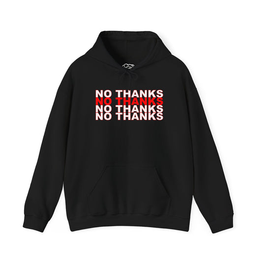 No Thanks No Thanks No Thanks No Thanks Hoodie
