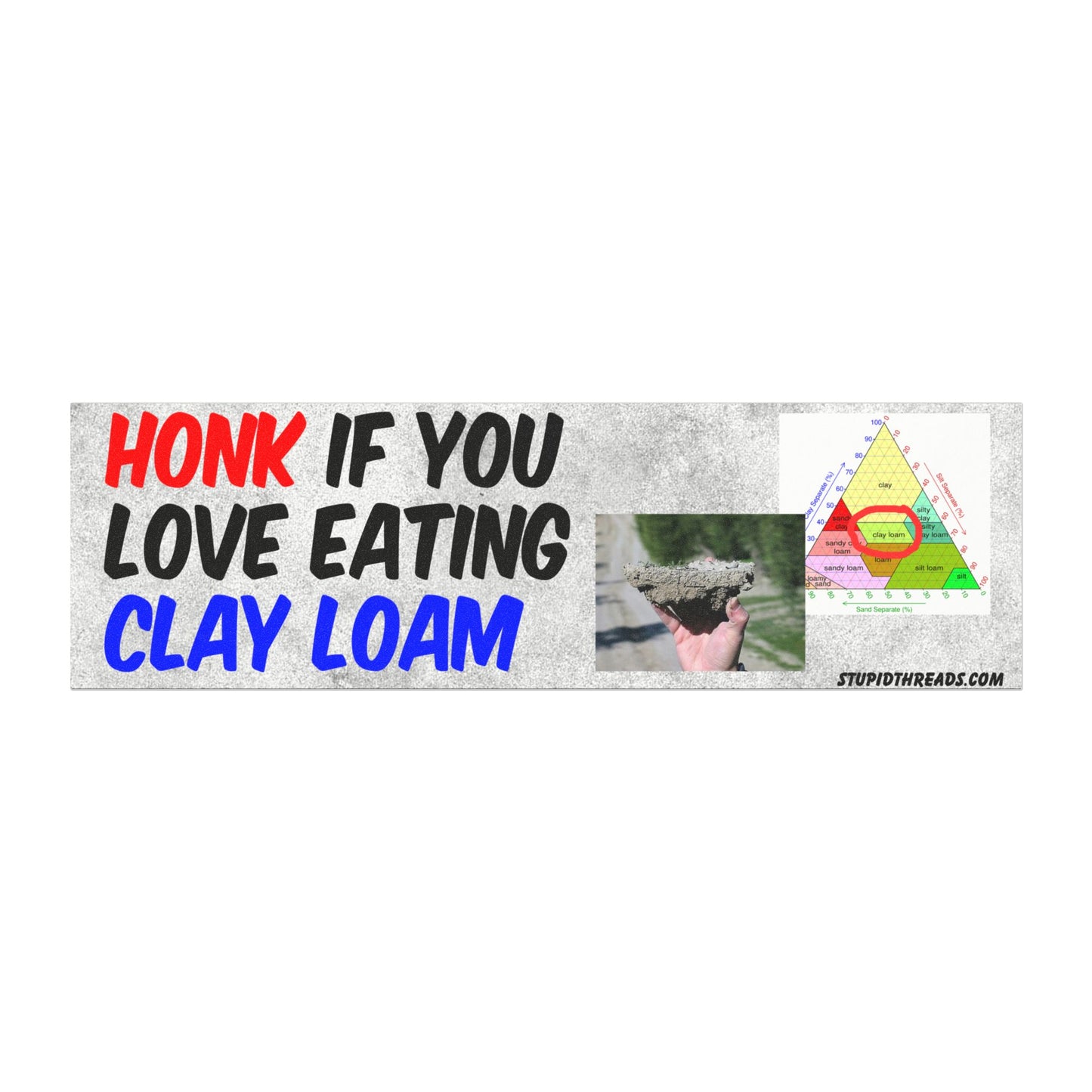'Honk If You Love Eating Clay Loam' Car Magnet