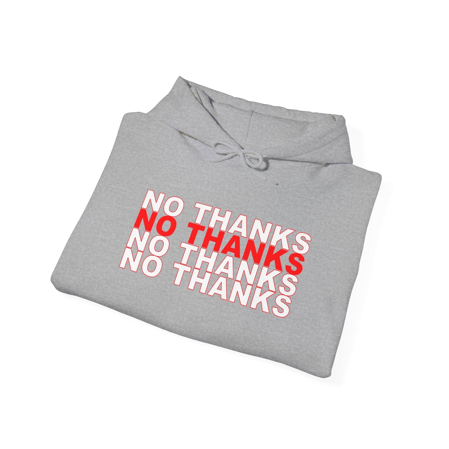 No Thanks No Thanks No Thanks No Thanks Hoodie