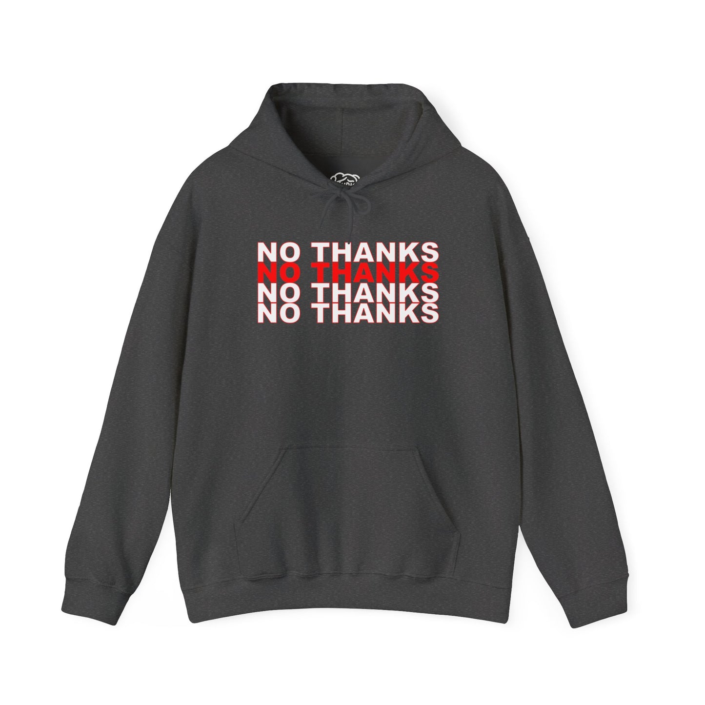 No Thanks No Thanks No Thanks No Thanks Hoodie